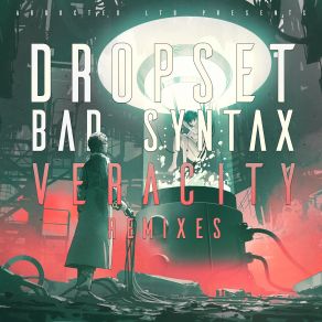 Download track Veracity (Northern Barrier Remix) Bad Syntax, Dropset