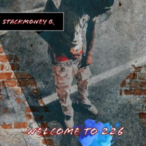 Download track Welcome To 226 StackMoney Q