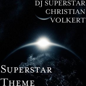 Download track DJ Superstar Is Here DJ SUPERSTAR CHRISTIAN VOLKERT