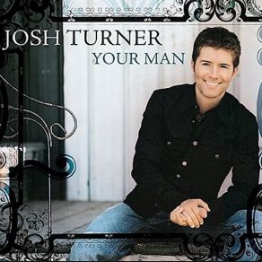 Download track Your Man Josh Turner