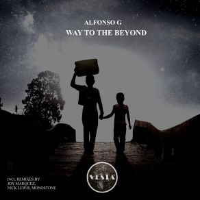 Download track Way To The Beyond (Joy Marquez Remix) Alfonso GJoy Marquez