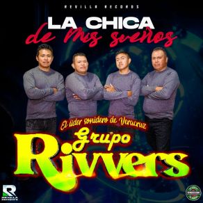 Download track La Chica De Mis Sueños GRUPO RIVVERS