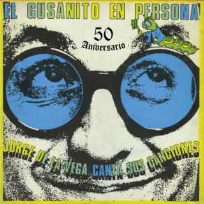 Download track El Gusanito En Persona Jorge De La Vega