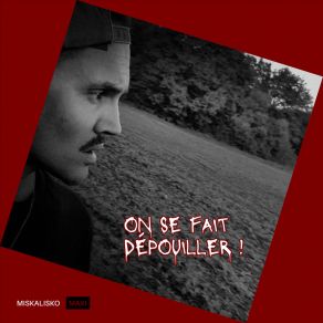 Download track On Se Fait Dépouiller! Miskalisko