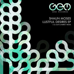 Download track Lustful Desires (DJ Lion Remix) Shaun MosesDJ Lion