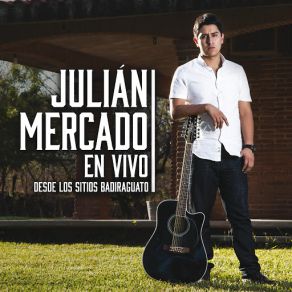 Download track Lo Que Te Amo (En Vivo Desde Badiraguato / 2016) Julian Mercado