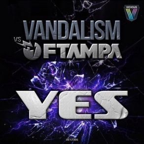 Download track Yes (Freddy See Remix) Ftampa, Vandalism