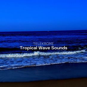 Download track Hear The Atlantic Ocean TELEKROME