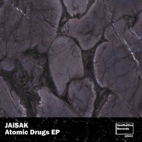 Download track Atomic Drugs (Extended Version) JAiSAK