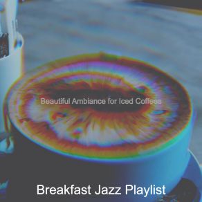 Download track Heavenly Saxophone Bossa Nova - Vibe For Cold Brews Breakfast Jazz Playlist