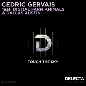 Download track Touch The Sky Dallas Austin, Cedric Gervais, Digital Farm Animals