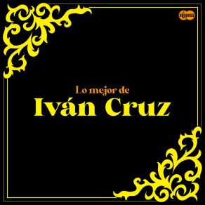 Download track Cruel E Infame Iván Cruz
