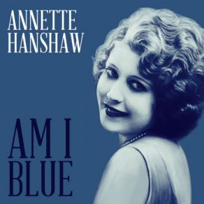 Download track Would You Like To Take A Walk Annette Hanshaw