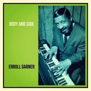 Download track Body And Soul (Remastered 2016) Erroll Garner