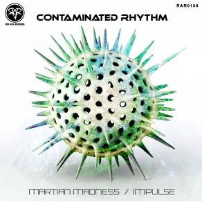 Download track Martian Madness (Original Mix) Contaminated Rhythm