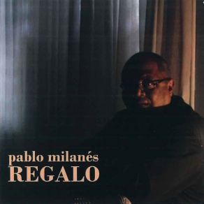 Download track Regalo Pablo Milanés