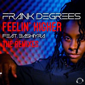 Download track Feelin' Higher (Trash Gordon Remix) BashiyraFrank Degrees