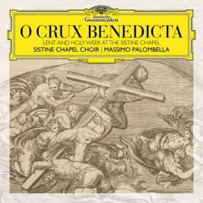 Download track O Crux Benedicta Sistine Chapel Choir, Massimo Palombella