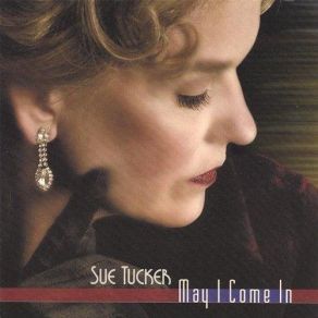 Download track May I Come In Sue Tucker