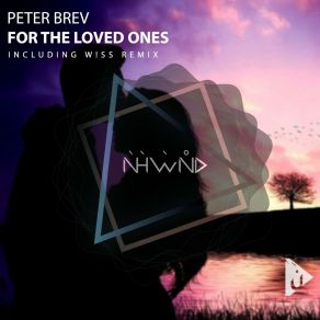 Download track For The Loved Ones (W! SS Remix) Peter BrevW! SS