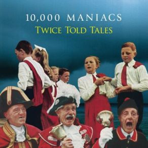 Download track Canadee-I-O 10, 000 Maniacs