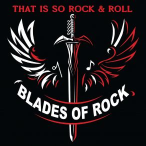 Download track That Is So Rock & Roll Blades Of Rock