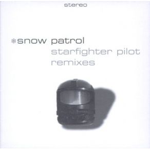 Download track Starfighter Pilot (Lost In Hyperspace Mix) Snow Patrol