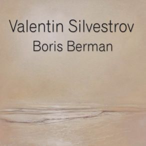 Download track 22. Three Pieces- No. 3, Pastoral Silvestrov Valentin