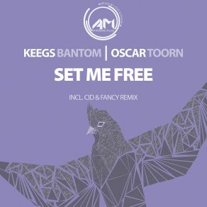 Download track Set Me Free (Cid & Fancy Remix) Keegs Bantom, Oscar ToornCID