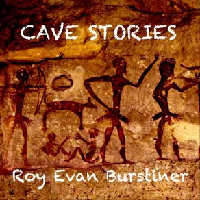 Download track Stories In The Cave Roy Evan Burstiner