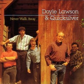 Download track I Never Once Stopped Loving You Doyle Lawson, Quicksilver