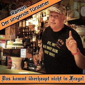 Download track Das Kommt Überhaupt Nicht In Frage Ramon Der Singende Türsteher