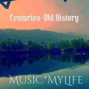 Download track Centuries-Old History Music * MyLife