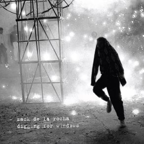 Download track Digging For Windows Zack De La Rocha