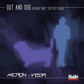 Download track Out And Dog (Reflact Remix) Micron