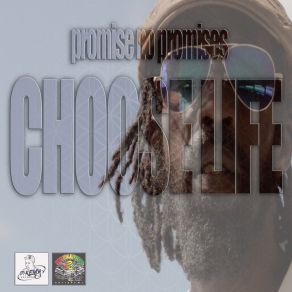 Download track Choose Life Promise No Promises