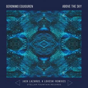 Download track Above The Sky (K Loveski Remix) Geronimo EguigurenK Loveski