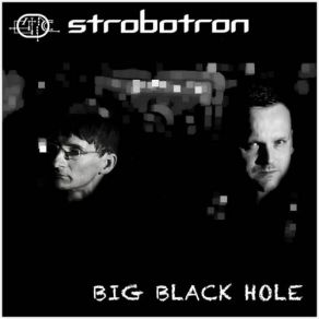 Download track Big Black Hole (Fragile Inside Rmx) Strobotron