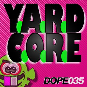 Download track Y. A. R. D. C. O. R. E (Dub Mix)  Dopefish