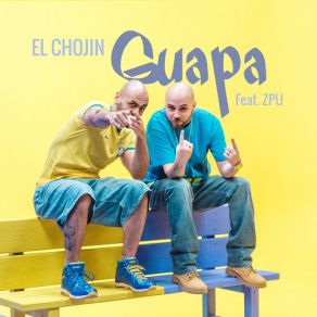 Download track Guapa (ZPU) El Chojín