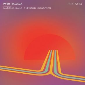 Download track Ballada (Matias Chilano Remix) Christian Hornbostel, Pysh, Matias Chilano, Sincz