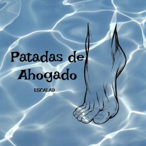 Download track Patadas De Ahogado ESCALAD