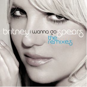 Download track I Wanna Go (Captain Cuts Radio Edit) Britney Spears