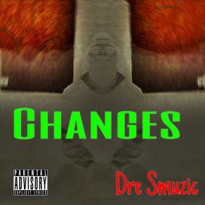 Download track Changes Dre Smuzic