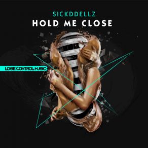 Download track Hold Me Close (Edit) Sickddellz