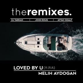 Download track Loved By You (John Rous Remix) Melih Aydogan