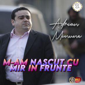 Download track M-AM NASCUT CU MIR IN FRUNTE Adrian Minune