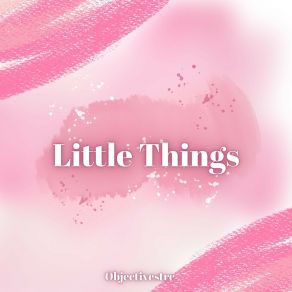 Download track Little Things (Radio Edit) Objectivestre