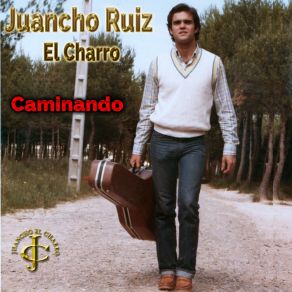 Download track Hoy Tengo Ganas De Ti (Versión Solo) Juancho Ruiz (El Charro)