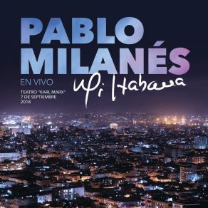 Download track Si Ella Me Faltara Alguna Vez (En Vivo Desde La Habana, Cuba) Pablo Milanés